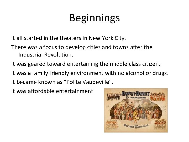 Beginnings It all started in theaters in New York City. There was a focus
