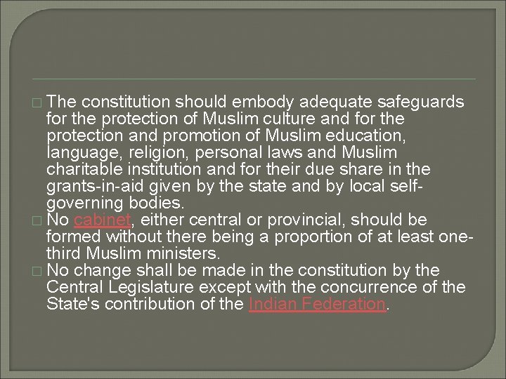 � The constitution should embody adequate safeguards for the protection of Muslim culture and
