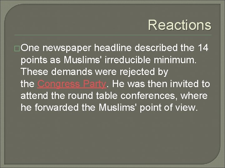 Reactions �One newspaper headline described the 14 points as Muslims' irreducible minimum. These demands