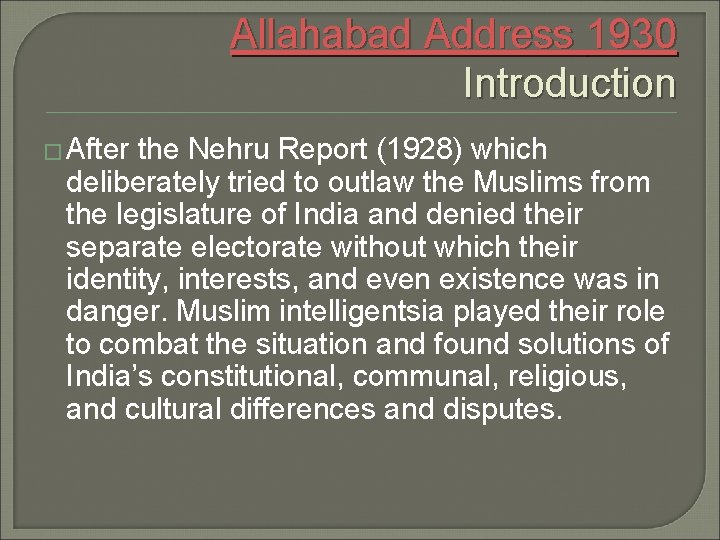 Allahabad Address 1930 Introduction � After the Nehru Report (1928) which deliberately tried to