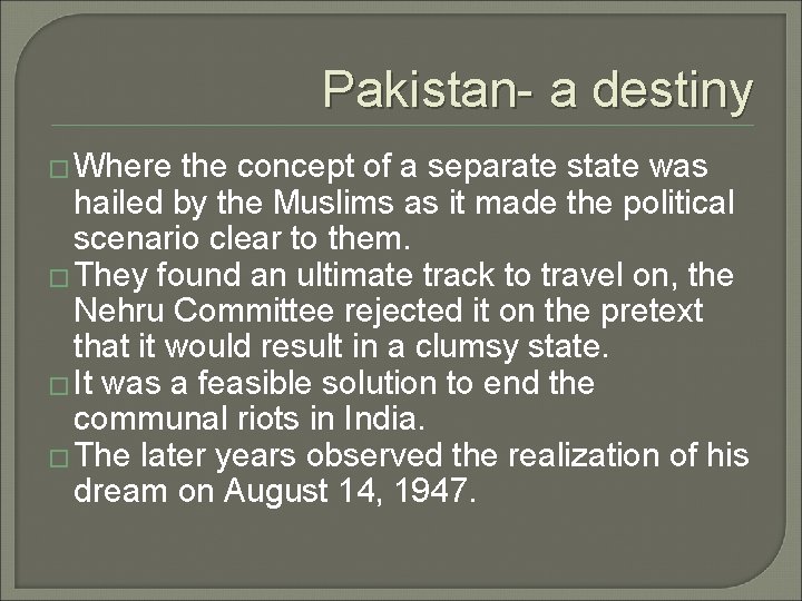Pakistan- a destiny � Where the concept of a separate state was hailed by
