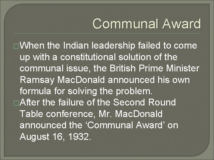 Communal Award �When the Indian leadership failed to come up with a constitutional solution