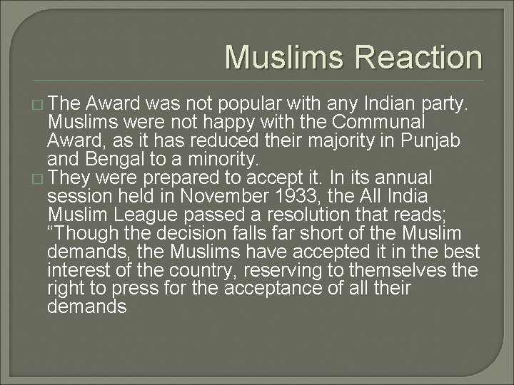 Muslims Reaction � The Award was not popular with any Indian party. Muslims were