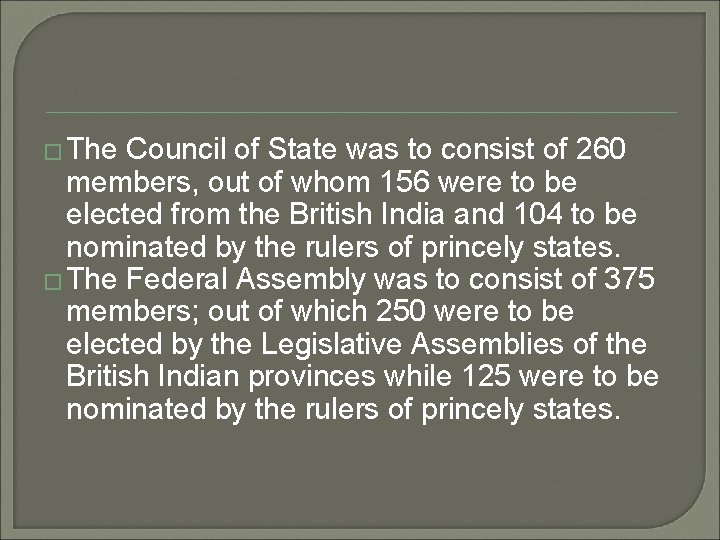 � The Council of State was to consist of 260 members, out of whom