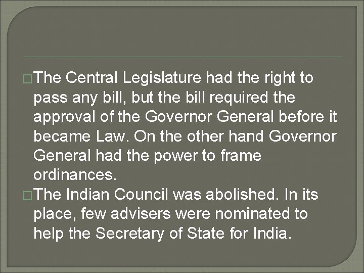 �The Central Legislature had the right to pass any bill, but the bill required