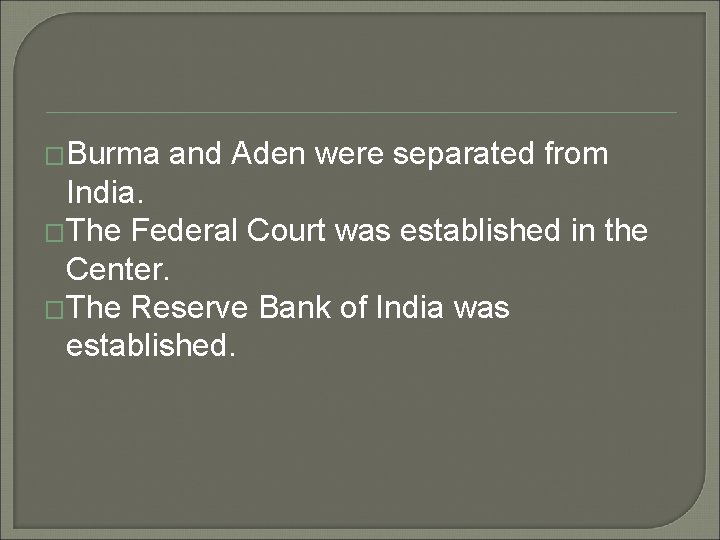 �Burma and Aden were separated from India. �The Federal Court was established in the