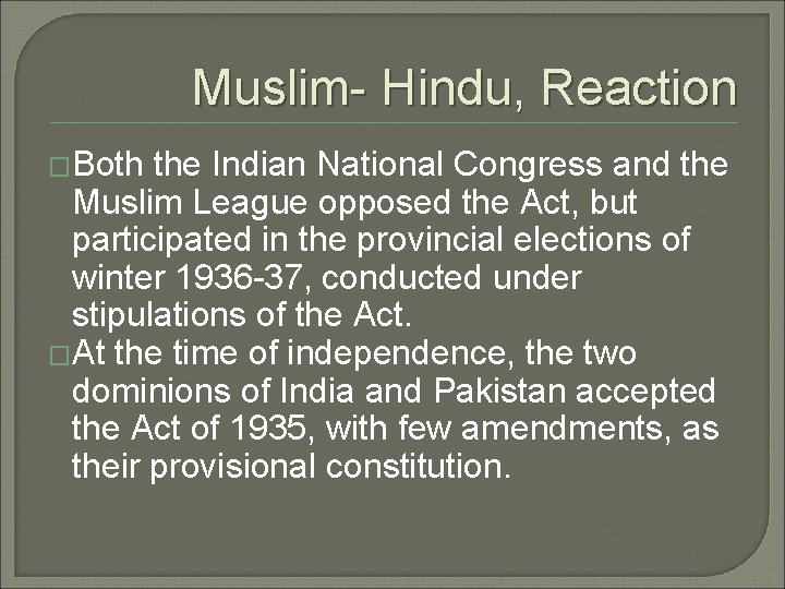 Muslim- Hindu, Reaction �Both the Indian National Congress and the Muslim League opposed the