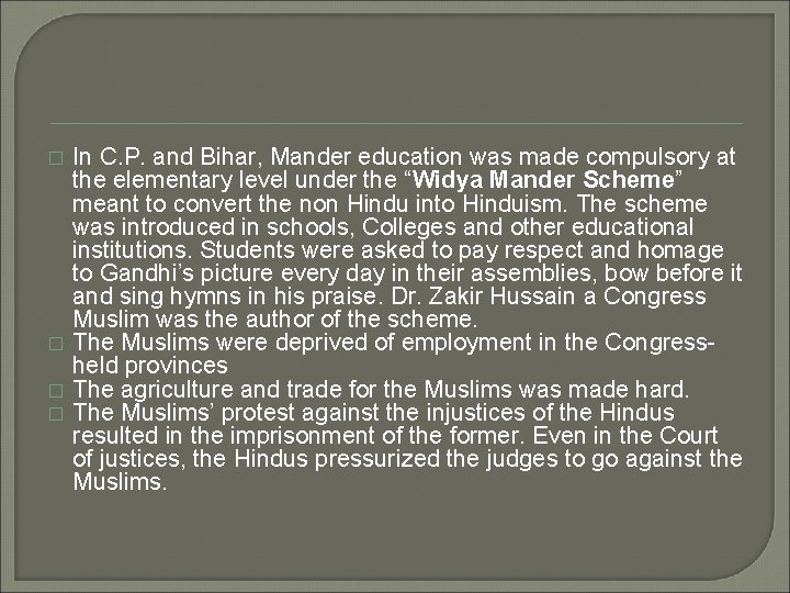 � � In C. P. and Bihar, Mander education was made compulsory at the