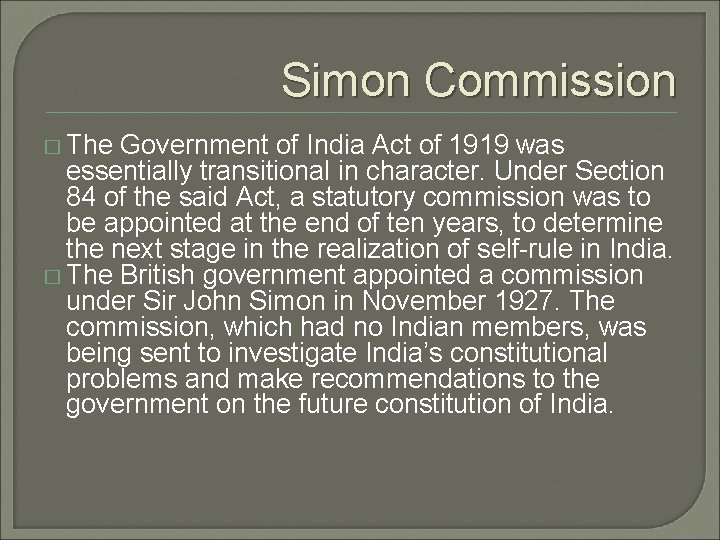 Simon Commission � The Government of India Act of 1919 was essentially transitional in