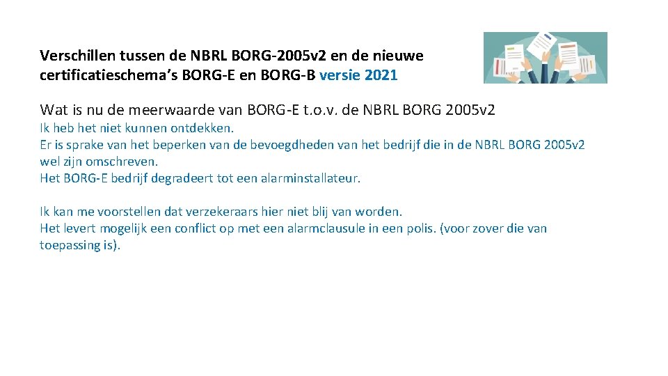 Verschillen tussen de NBRL BORG-2005 v 2 en de nieuwe certificatieschema’s BORG-E en BORG-B