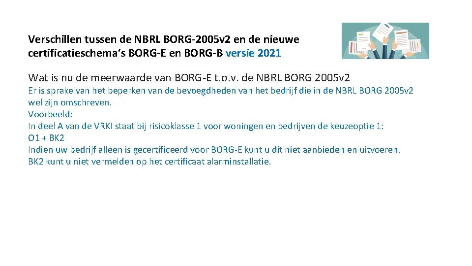 Verschillen tussen de NBRL BORG-2005 v 2 en de nieuwe certificatieschema’s BORG-E en BORG-B