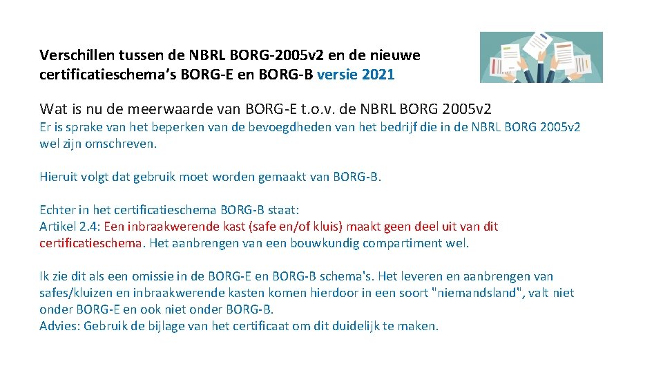 Verschillen tussen de NBRL BORG-2005 v 2 en de nieuwe certificatieschema’s BORG-E en BORG-B