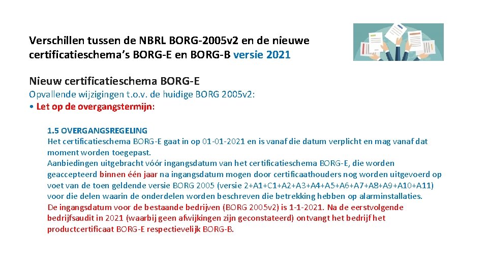 Verschillen tussen de NBRL BORG-2005 v 2 en de nieuwe certificatieschema’s BORG-E en BORG-B