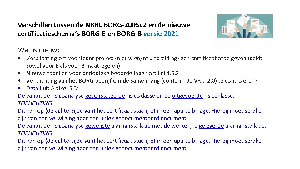 Verschillen tussen de NBRL BORG-2005 v 2 en de nieuwe certificatieschema’s BORG-E en BORG-B