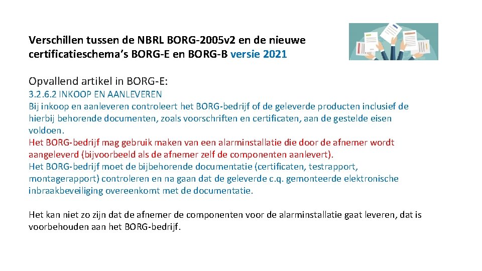 Verschillen tussen de NBRL BORG-2005 v 2 en de nieuwe certificatieschema’s BORG-E en BORG-B