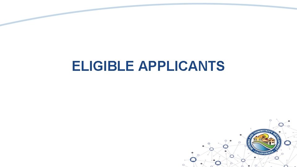 ELIGIBLE APPLICANTS 