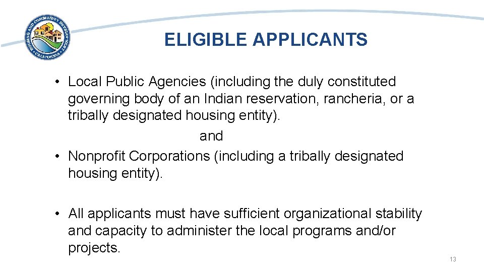 ELIGIBLE APPLICANTS • Local Public Agencies (including the duly constituted governing body of an