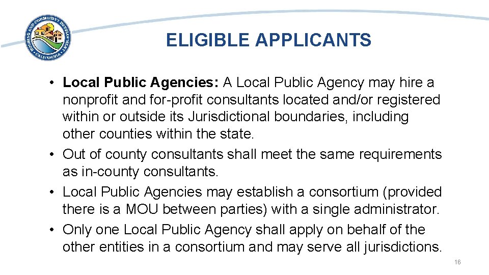 ELIGIBLE APPLICANTS • Local Public Agencies: A Local Public Agency may hire a nonprofit