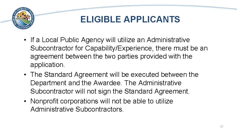 ELIGIBLE APPLICANTS • If a Local Public Agency will utilize an Administrative Subcontractor for
