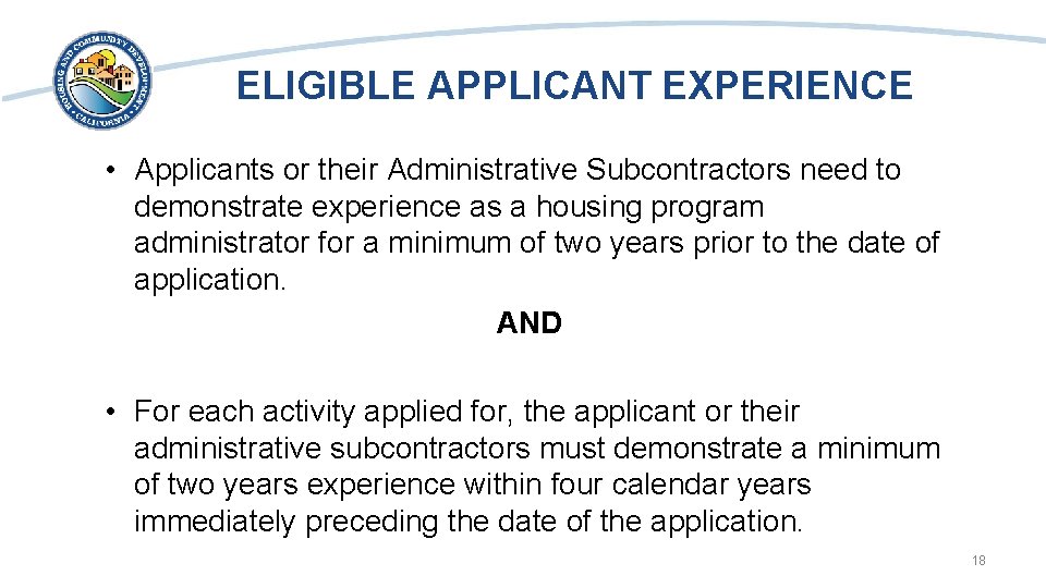 ELIGIBLE APPLICANT EXPERIENCE • Applicants or their Administrative Subcontractors need to demonstrate experience as