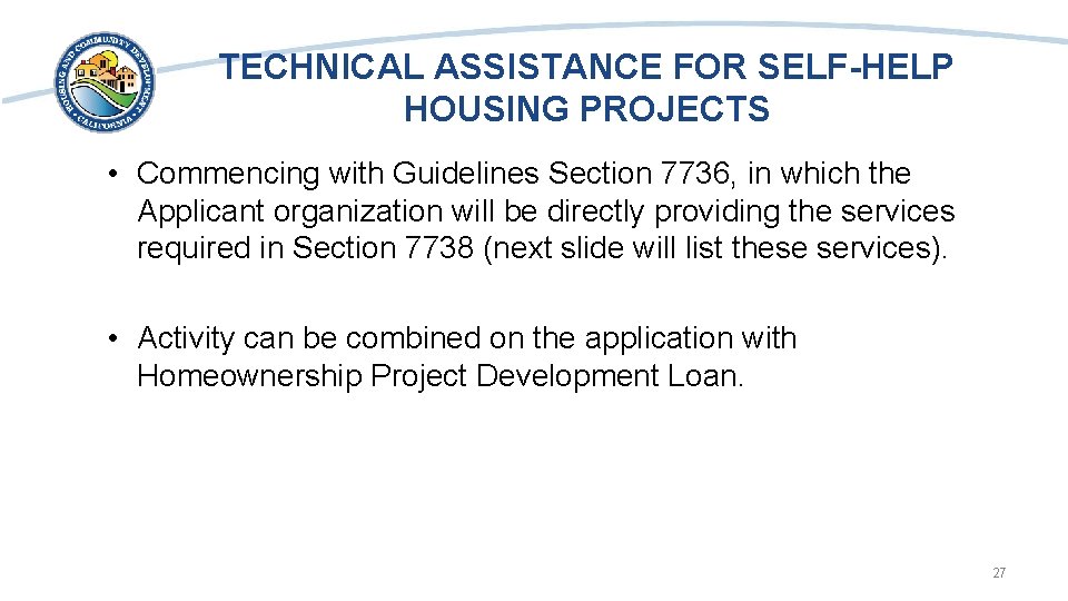 TECHNICAL ASSISTANCE FOR SELF-HELP HOUSING PROJECTS • Commencing with Guidelines Section 7736, in which