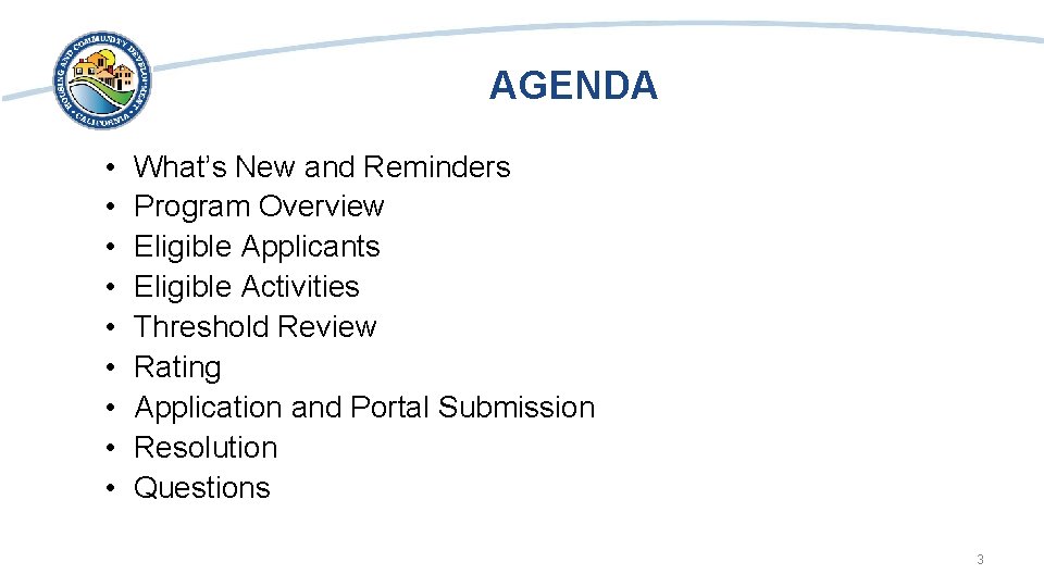 AGENDA • • • What’s New and Reminders Program Overview Eligible Applicants Eligible Activities