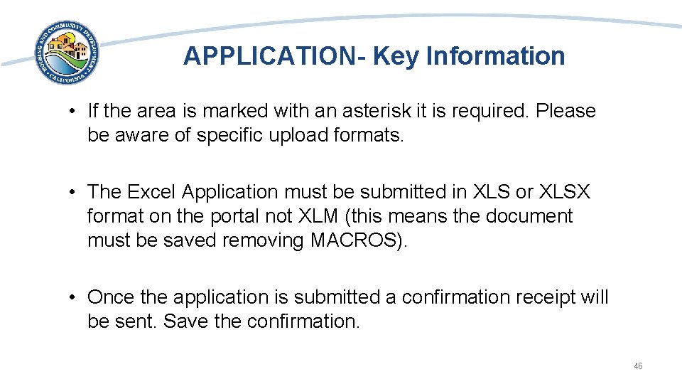 APPLICATION- Key Information • If the area is marked with an asterisk it is