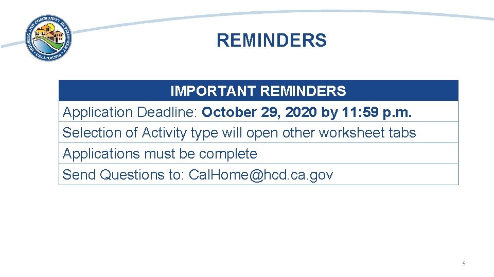 REMINDERS IMPORTANT REMINDERS Application Deadline: October 29, 2020 by 11: 59 p. m. Selection