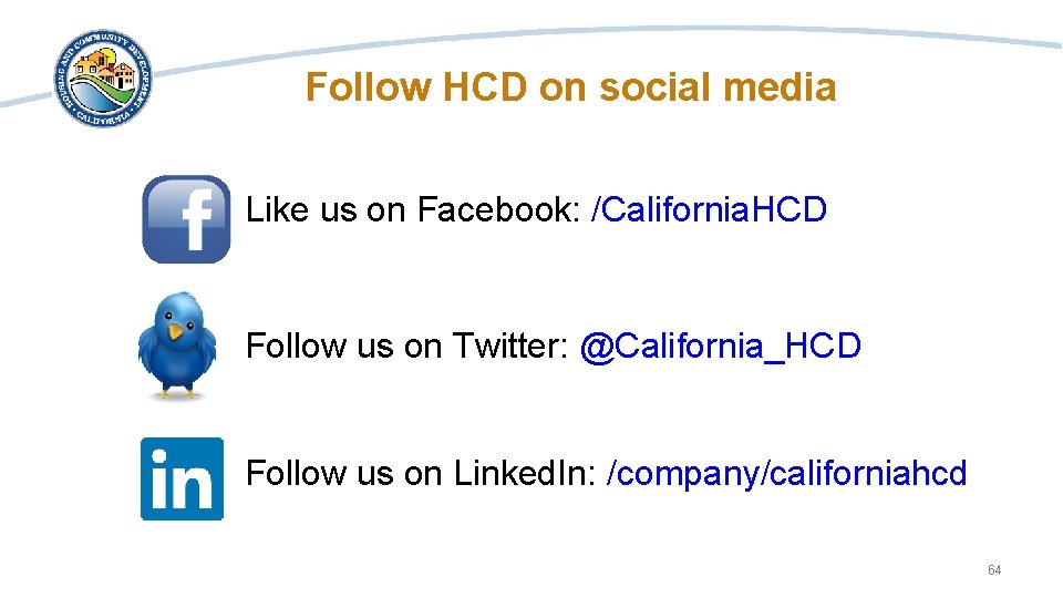 Follow HCD on social media Like us on Facebook: /California. HCD Follow us on