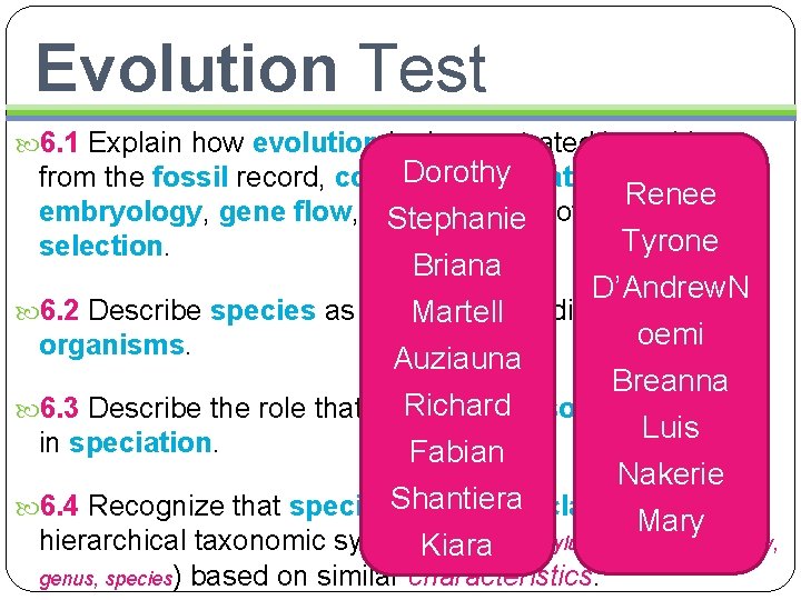 Evolution Test 6. 1 Explain how evolution is demonstrated by evidence Dorothy anatomy, from