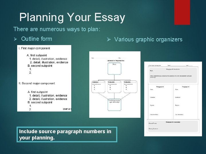 Planning Your Essay There are numerous ways to plan: Ø Outline form Ø Various