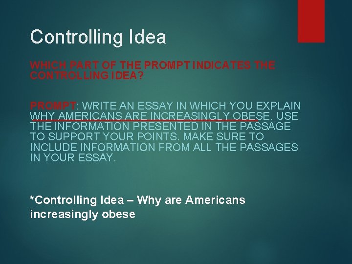 Controlling Idea WHICH PART OF THE PROMPT INDICATES THE CONTROLLING IDEA? PROMPT: WRITE AN