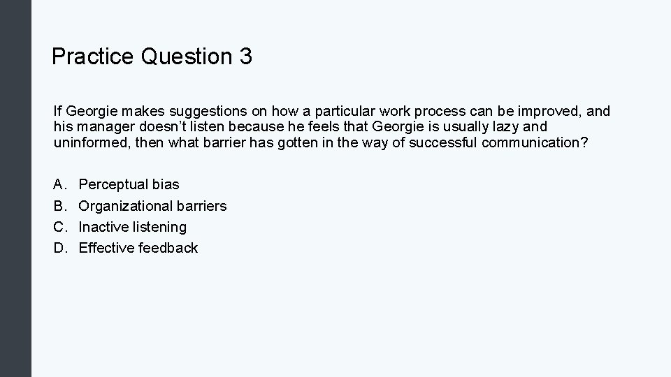 Practice Question 3 If Georgie makes suggestions on how a particular work process can