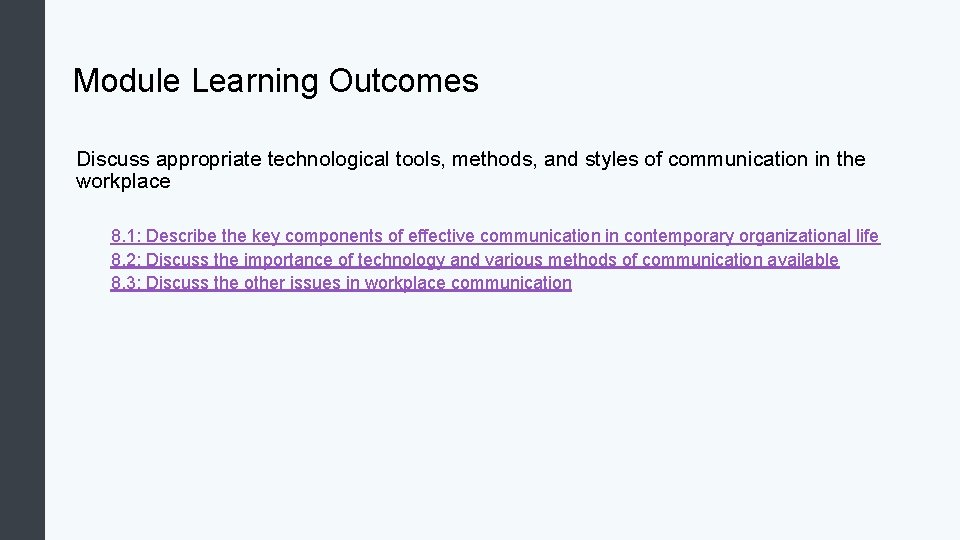 Module Learning Outcomes Discuss appropriate technological tools, methods, and styles of communication in the