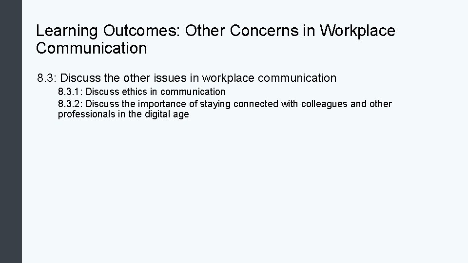 Learning Outcomes: Other Concerns in Workplace Communication 8. 3: Discuss the other issues in