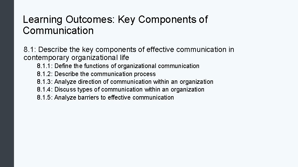 Learning Outcomes: Key Components of Communication 8. 1: Describe the key components of effective