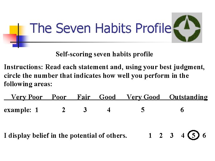 The Seven Habits Profile Self-scoring seven habits profile Instructions: Read each statement and, using