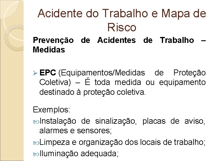 Acidente do Trabalho e Mapa de Risco Prevenção de Acidentes de Trabalho – Medidas