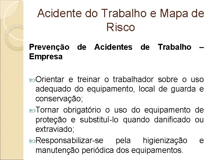 Acidente do Trabalho e Mapa de Risco Prevenção de Acidentes de Trabalho – Empresa