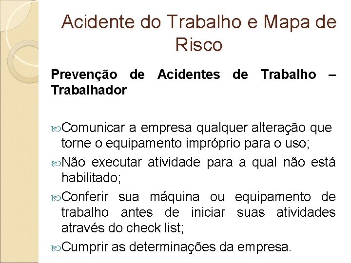 Acidente do Trabalho e Mapa de Risco Prevenção de Acidentes de Trabalho – Trabalhador