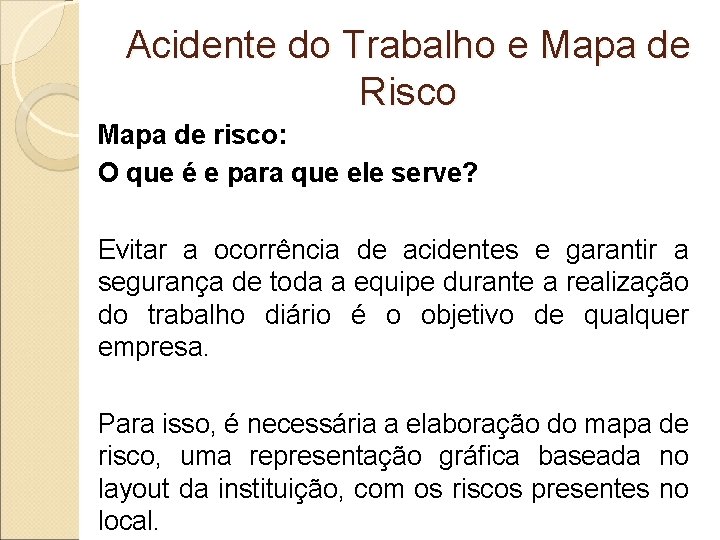 Acidente do Trabalho e Mapa de Risco Mapa de risco: O que é e