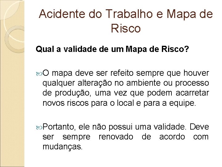 Acidente do Trabalho e Mapa de Risco Qual a validade de um Mapa de