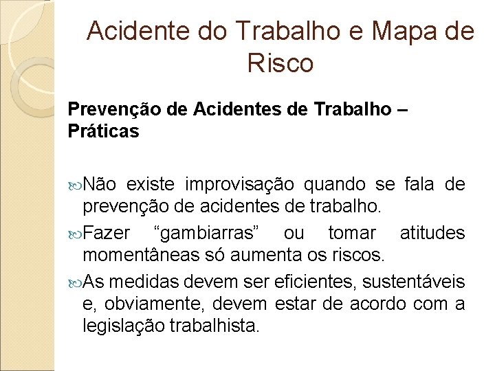 Acidente do Trabalho e Mapa de Risco Prevenção de Acidentes de Trabalho – Práticas