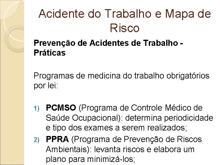 Acidente do Trabalho e Mapa de Risco Prevenção de Acidentes de Trabalho Práticas Programas