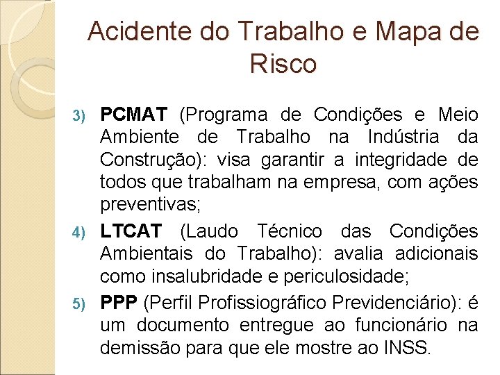 Acidente do Trabalho e Mapa de Risco PCMAT (Programa de Condições e Meio Ambiente