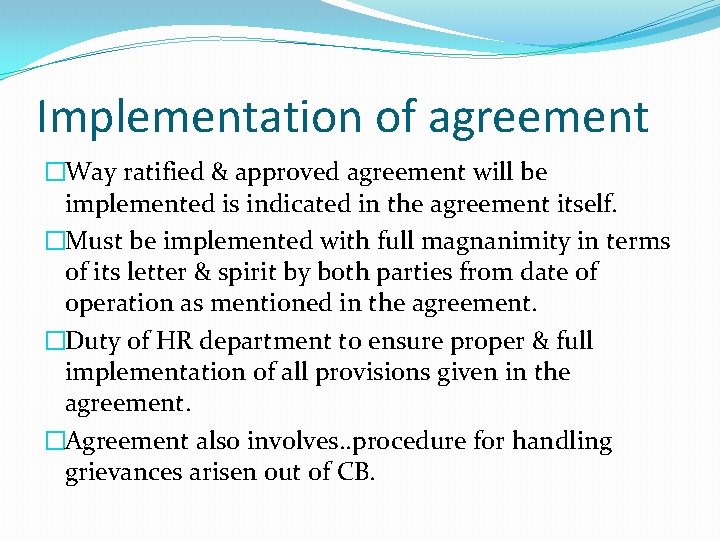 Implementation of agreement �Way ratified & approved agreement will be implemented is indicated in