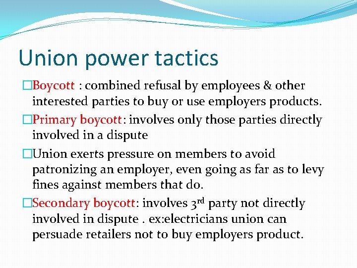 Union power tactics �Boycott : combined refusal by employees & other interested parties to