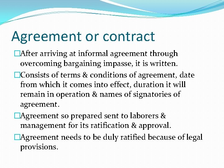 Agreement or contract �After arriving at informal agreement through overcoming bargaining impasse, it is