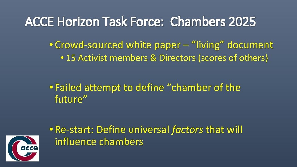 ACCE Horizon Task Force: Chambers 2025 • Crowd-sourced white paper – “living” document •