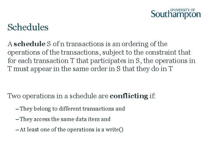 Schedules A schedule S of n transactions is an ordering of the operations of
